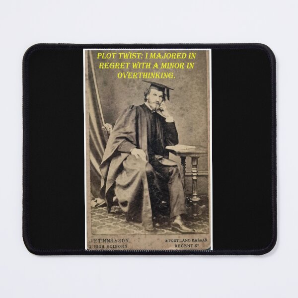 Item preview, Plot Twist – I Majored in Regret with a Minor in Overthinking designed and sold by WheelieGdArt.