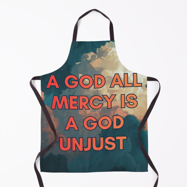 Item preview, A God All Mercy Is a God Unjust designed and sold by ALifeSavored.