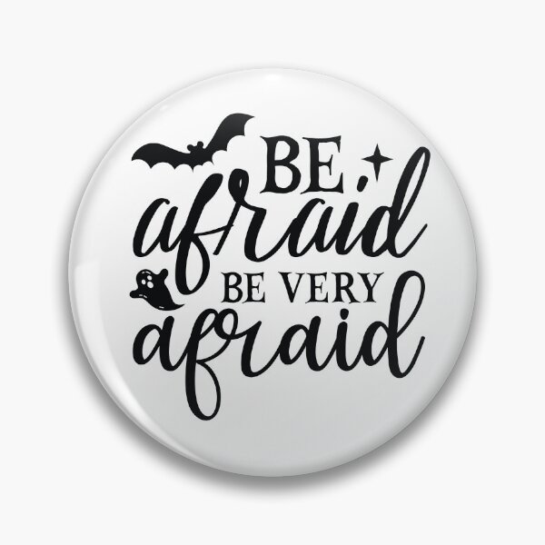 Item preview, Be Afraid Be Very Afraid - Spooky Horror Quote designed and sold by FuzionRaptor.