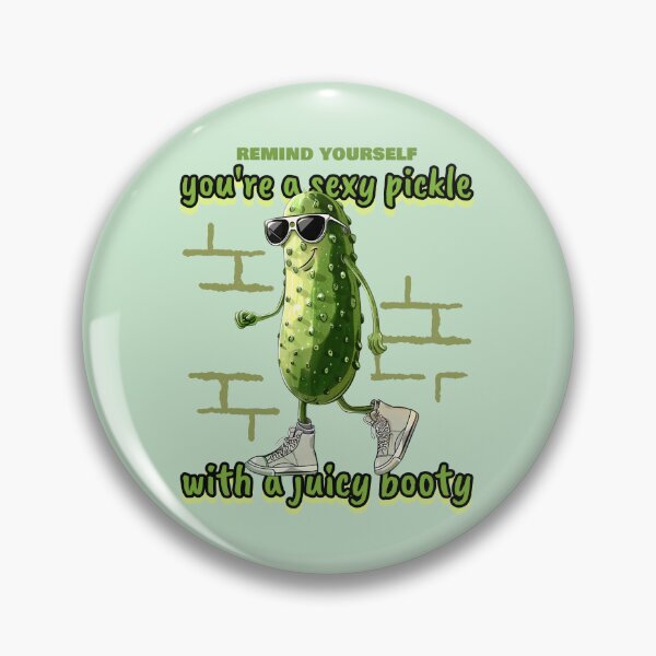 Item preview, You're a sexy pickle, with a juicy booty designed and sold by PathOriginals.