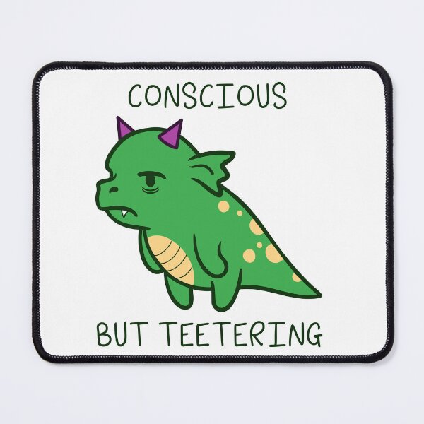 Item preview, Conscious But Teetering designed and sold by Touketsu.