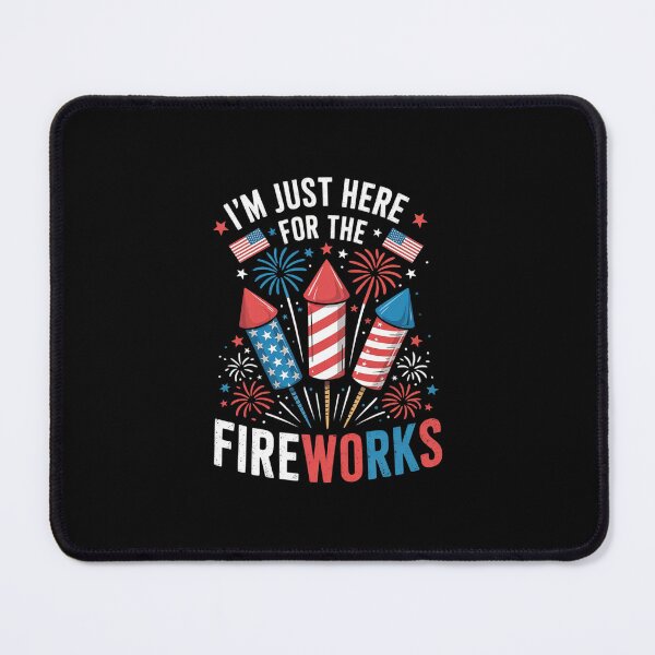 Item preview, I'm just here For The Fireworks 4th Of July American designed and sold by dainegilbert.