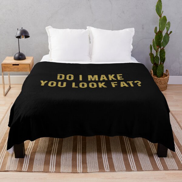 Item preview, Do I make you look fat designed and sold by JanessaHardi.