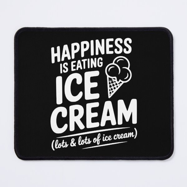 Item preview, Happiness is Eating Ice Cream (Lots & Lots of Ice Cream) designed and sold by Frank Ring.