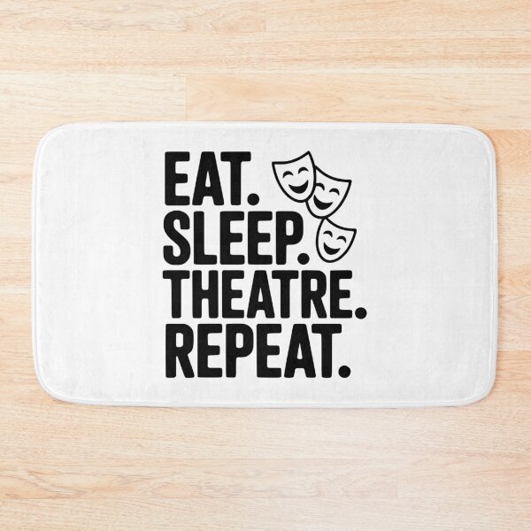 Item preview, Eat Sleep Theatre Repeat designed and sold by Frank Ring.