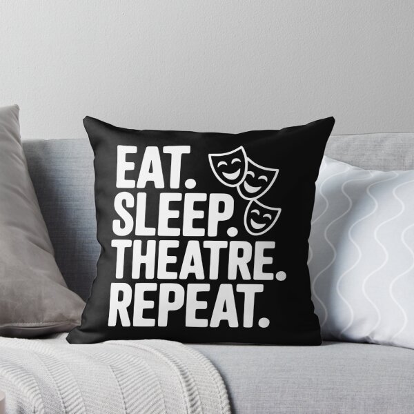 Item preview, Eat Sleep Theatre Repeat designed and sold by Frank Ring.