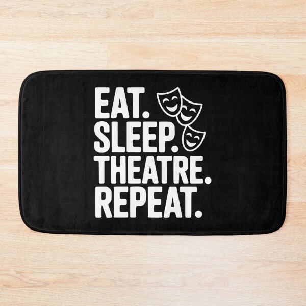 Item preview, Eat Sleep Theatre Repeat designed and sold by Frank Ring.