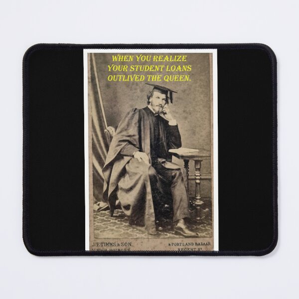 Item preview, When You Realize Your Student Loans Outlived the Queen designed and sold by WheelieGdArt.