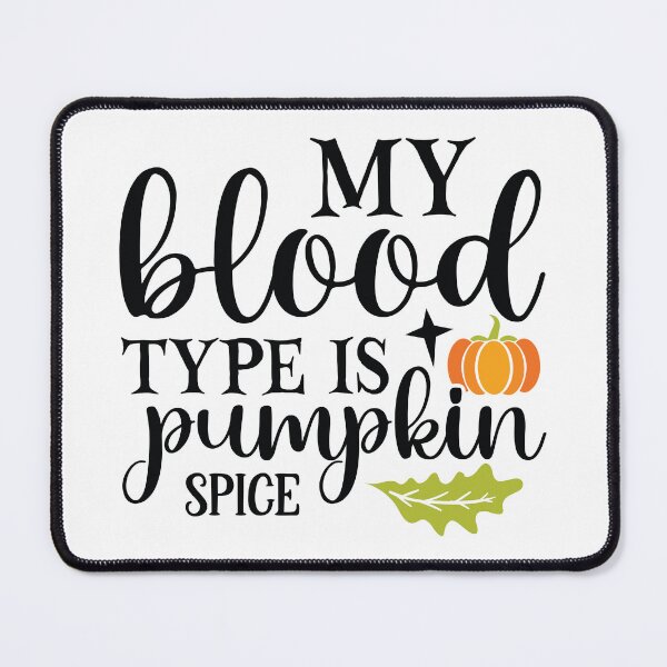 Item preview, My Blood Type is Pumpkin Spice - Funny Fall Coffee Lover designed and sold by FuzionRaptor.