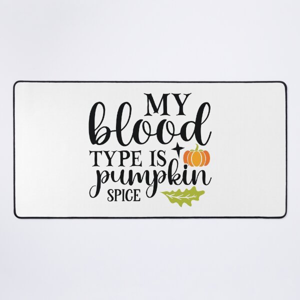 Item preview, My Blood Type is Pumpkin Spice - Funny Fall Coffee Lover designed and sold by FuzionRaptor.