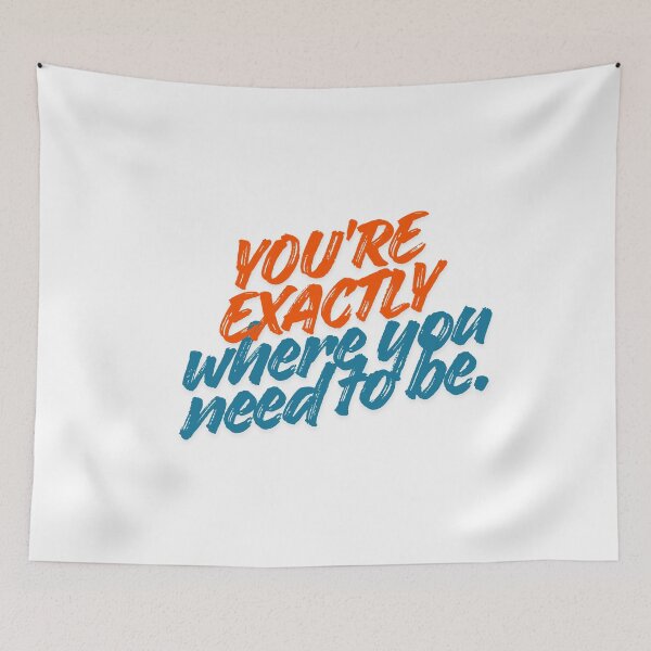 Item preview, You're Exactly Where You Need To Be designed and sold by YB-vibes.