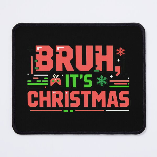 Item preview, BRUH, It's Christmas, funny Gen Z and gen Alpha Christmas designed and sold by NoetherSym.
