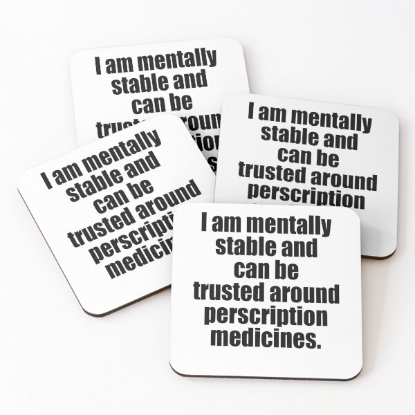 Item preview, I am mentally stable and can be trusted around perscription medicines designed and sold by JanessaHardi.