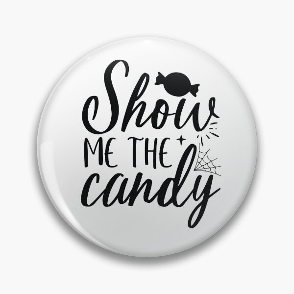 Item preview, Show Me The Candy - Funny Halloween Trick or Treat Quote designed and sold by FuzionRaptor.