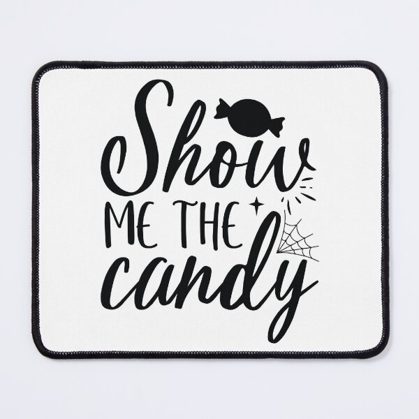 Item preview, Show Me The Candy - Funny Halloween Trick or Treat Quote designed and sold by FuzionRaptor.