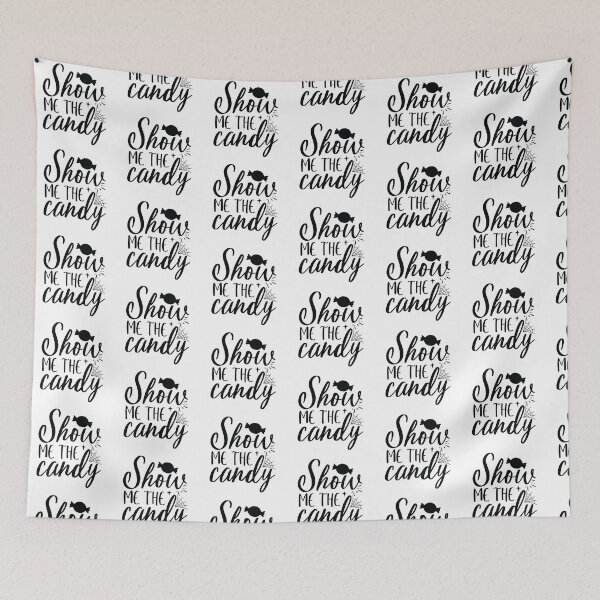 Item preview, Show Me The Candy - Funny Halloween Trick or Treat Quote designed and sold by FuzionRaptor.