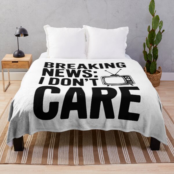 Item preview, Breaking News: I Don’t Care designed and sold by Frank Ring.