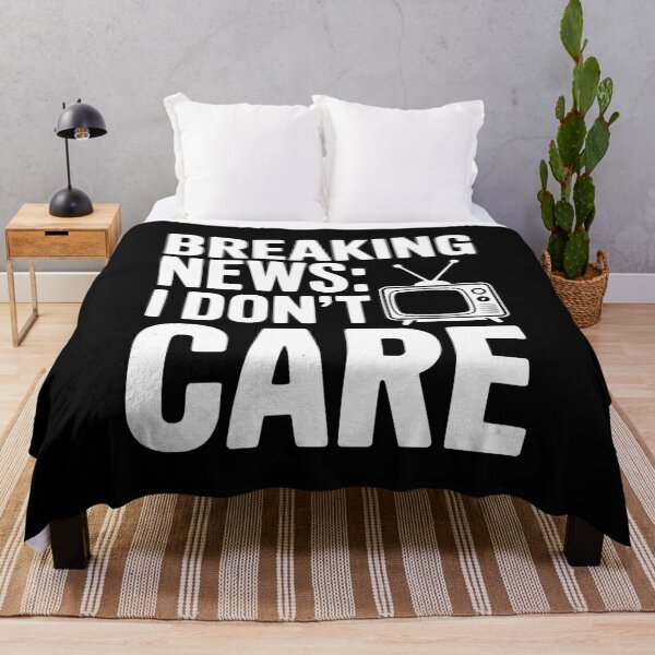 Item preview, Breaking News: I Don’t Care designed and sold by Frank Ring.