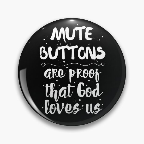 Item preview, Funny Quote For Bad Listeners Mute Buttons  designed and sold by Renata Illustrata.