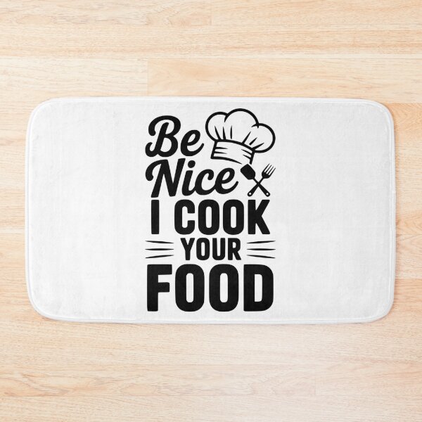 Item preview, Be Nice I Cook Your Food designed and sold by Frank Ring.