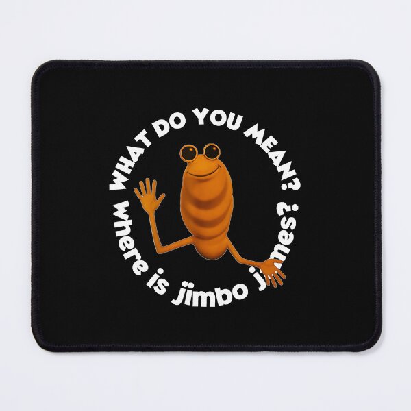 Item preview, What Do You Mean Jimbo James Funny  designed and sold by Halloweennn12.