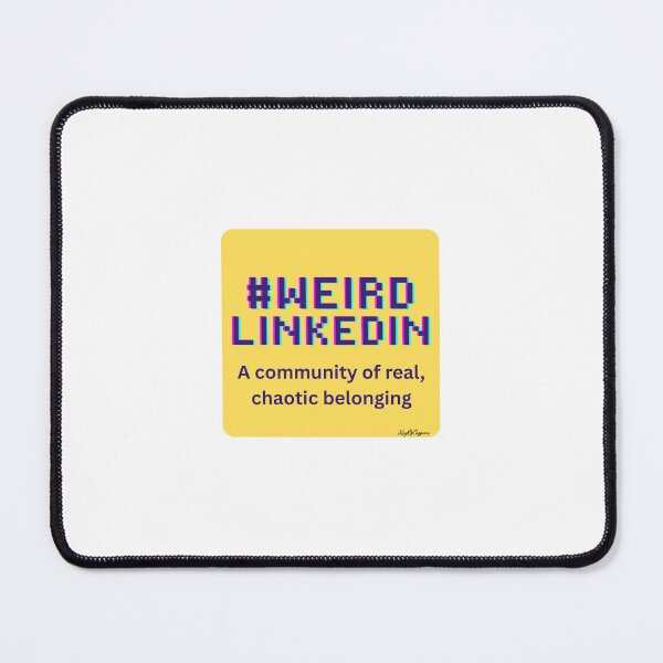 Item preview, #WeirdLinkedIn designed and sold by KingOfCaffeine.