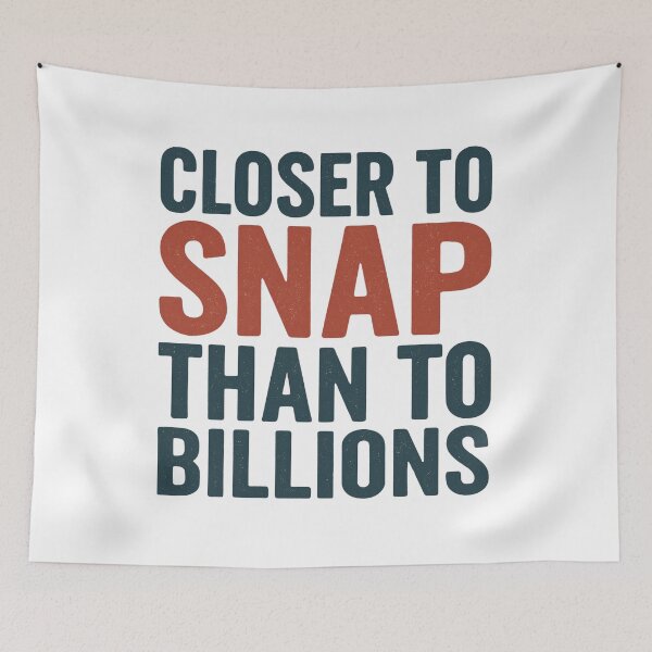 Item preview, Closer to SNAP than to Billions – Real Talk designed and sold by ATLPen.