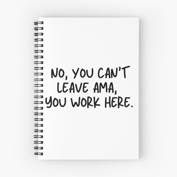 Item preview, No, You Can't Leave Ama, You Work Here. designed and sold by stephenflashart.