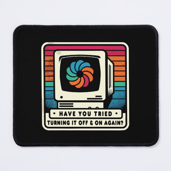 Item preview, HAVE YOU TRIED TURNING IT OFF AND ON AGAIN? designed and sold by Scaryzz.
