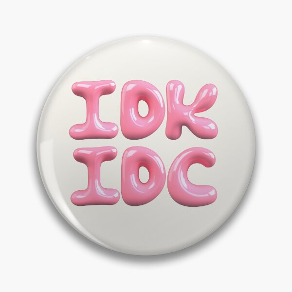 Item preview, idk idc designed and sold by FullTimeFangirl.