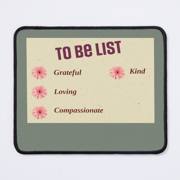 Item preview, To be list : grateful, loving, compassionate, kind designed and sold by SSdesignArticle.