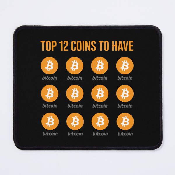 Item preview, Top Coins to Have - Bitcoin Meme designed and sold by CyberRex.