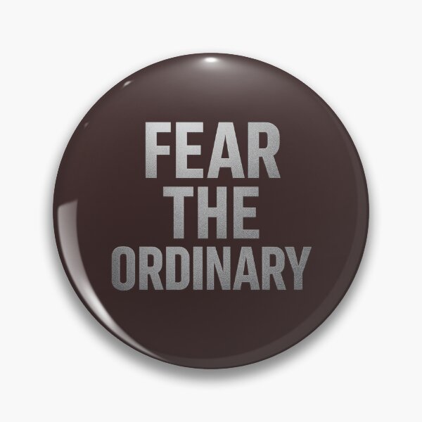 Item preview, MachOneThreads Fear the Ordinary edition designed and sold by MachOneThreads.