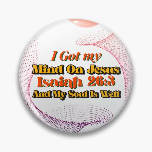Item preview, I Got My Mind On Jesus And My Soul Is Well | Isaiah 26:3  designed and sold by Mrs. Kizzy Gillis Heavenly-Merch.