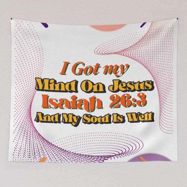 Item preview, I Got My Mind On Jesus And My Soul Is Well | Isaiah 26:3  designed and sold by Mrs. Kizzy Gillis Heavenly-Merch.
