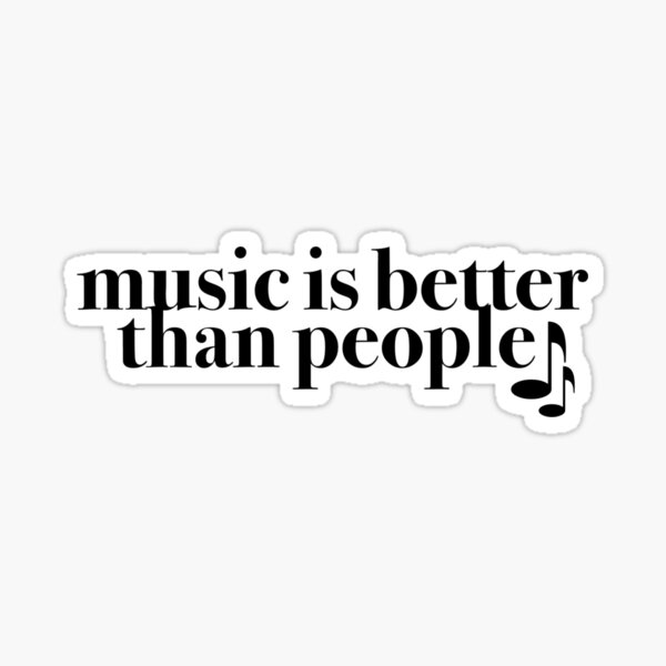 Item preview, music is better than people ? designed and sold by thecherryhouse.