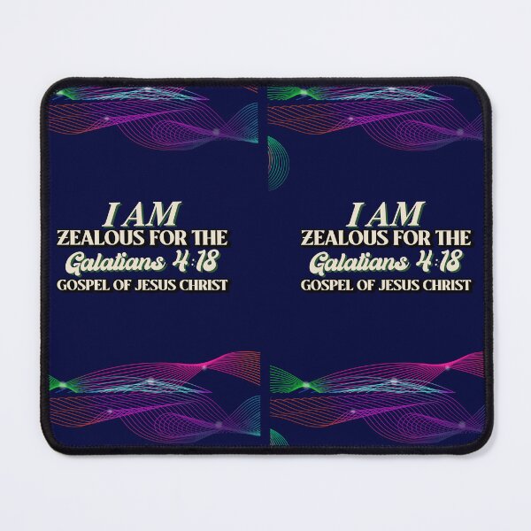 Item preview, I Am Zealous For The Gospel Of Jesus Christ | Galatians 4:18  designed and sold by Mrs. Kizzy Gillis Heavenly-Merch.