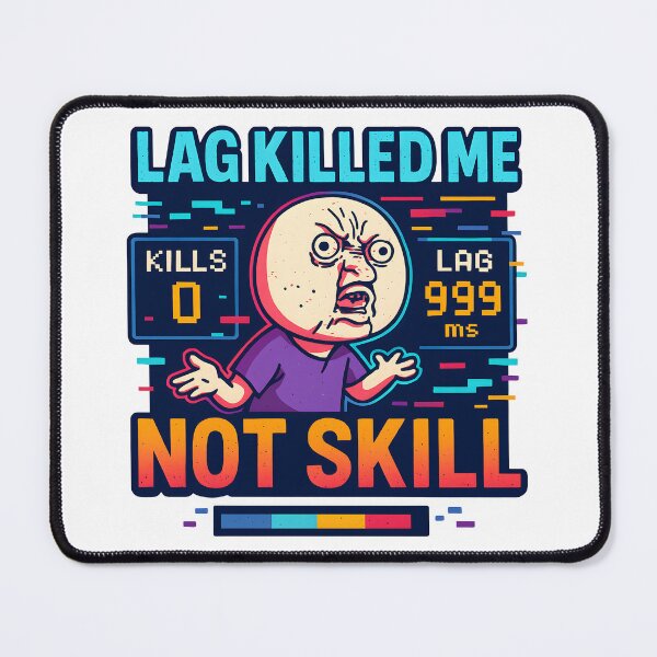 Item preview, Lag Killed Me Funny Gamer Rage Meme Design. designed and sold by The-T-In-Retro.