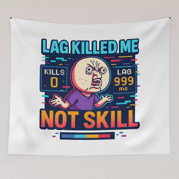 Item preview, Lag Killed Me Funny Gamer Rage Meme Design. designed and sold by The-T-In-Retro.