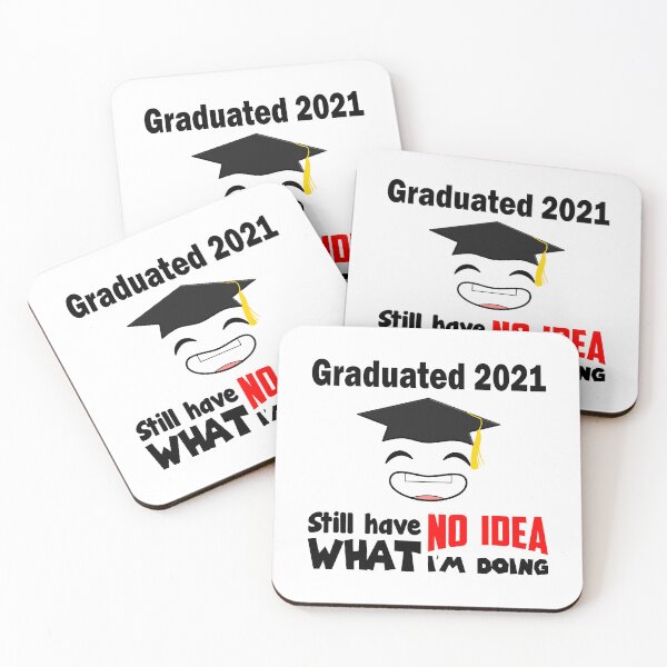 Item preview, Graduated 2021 Still Have No Idea What I'm Doing Graduation Bachelor Master Doctor Promo designed and sold by Paulina Vanlife.