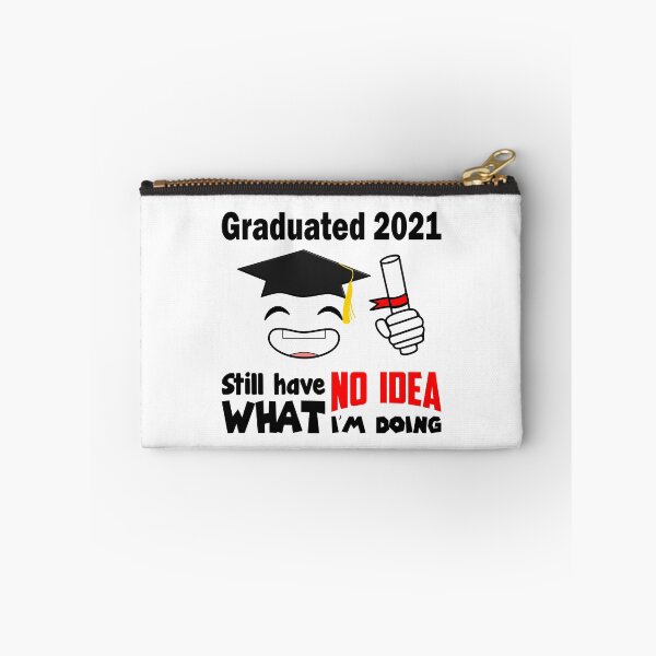 Item preview, Graduated 2021 Still Have No Idea What I'm Doing Graduation Bachelor Master Promo Doctor designed and sold by Paulina Vanlife.
