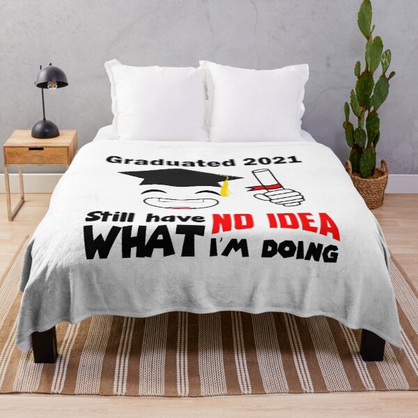 Item preview, Graduated 2021 Still Have No Idea What I'm Doing Graduation Bachelor Master Promo Doctor designed and sold by Paulina Vanlife.