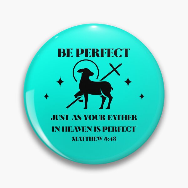 Item preview, Be Perfect Just As Your Father In Heaven Is Perfect | Matthew 5:48 designed and sold by Mrs. Kizzy Gillis Heavenly-Merch.