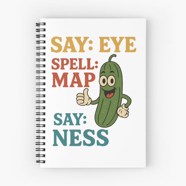 Item preview, Pickle Saying - Say Eye Spell Map Say Ness Funny Pun Design designed and sold by ModdiesColors.