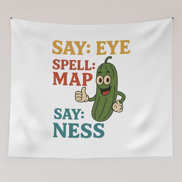 Item preview, Pickle Saying - Say Eye Spell Map Say Ness Funny Pun Design designed and sold by ModdiesColors.