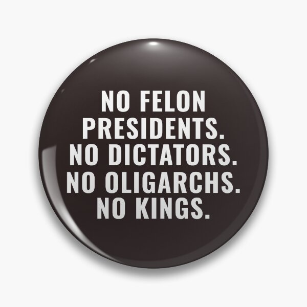 Item preview, No Felon Presidents No Dictators No Oligarchs No Kings designed and sold by faridman.