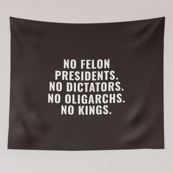 Item preview, No Felon Presidents No Dictators No Oligarchs No Kings designed and sold by faridman.