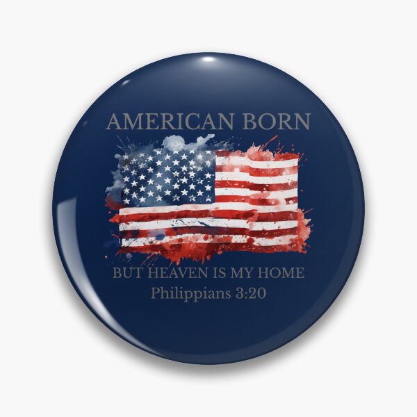 Item preview, American Born But Heaven Is My Home Philippians 3:20  designed and sold by Mrs. Kizzy Gillis Heavenly-Merch.