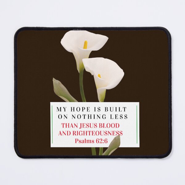 Item preview, My Hope Is Built On Nothing Less Than Jesus Blood And Righteousness Psalms 62:6 designed and sold by Mrs. Kizzy Gillis Heavenly-Merch.