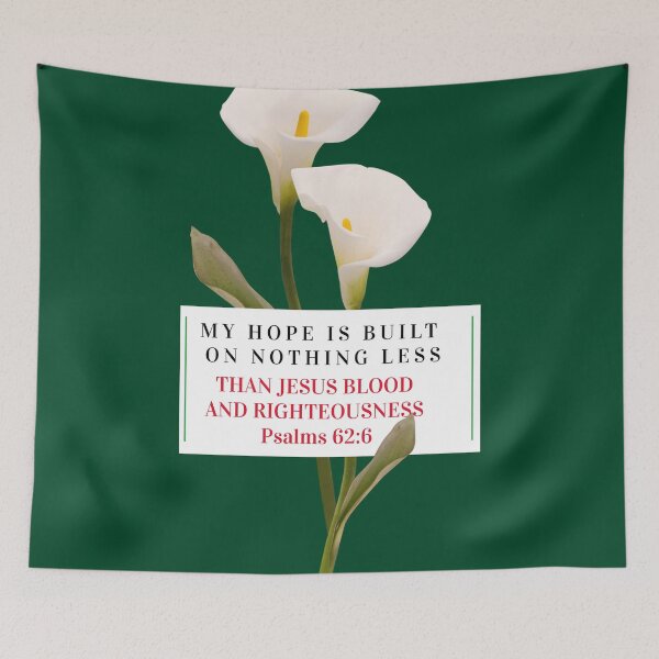 Item preview, My Hope Is Built On Nothing Less Than Jesus Blood And Righteousness Psalms 62:6  designed and sold by Mrs. Kizzy Gillis Heavenly-Merch.